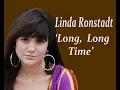 Linda Ronstadt  'Long, Long Time' lyrics