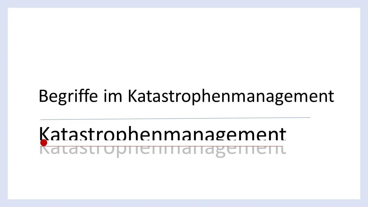 Katastrophenmanagement | Weitere Begriff im Katastrophenmanagement