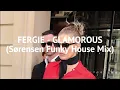 [FUNKYHOUSEMIX] FERGIE - GLAMOROUS (Sørensen Funky House Mix)