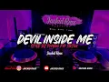 Download Lagu Devil Inside Me Style DJ Topeng Yang Lagi Viral - fyp TikTok Terbaru Full Bass