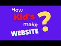 How Kids Can Make Their Own Website Easy Step-by-Step Guide