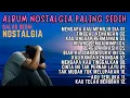Download Lagu LAGU NOSTALGIA TERBAIK | TANPA IKLAN