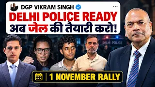 Delhi में 1 November को महाटकराव, Rahul Gandhi #CJP vs Delhi Police! | DGP Vikram Singh