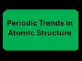 Cracking the Periodic Code Periodic Trends in Atomic Properties