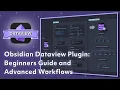 Obsidian Dataview Plugin Beginners Guide and Advanced Workflows