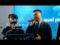 Download Lagu Kaulah Segalanya - Sammy Simorangkir Live Cover | Good People Music