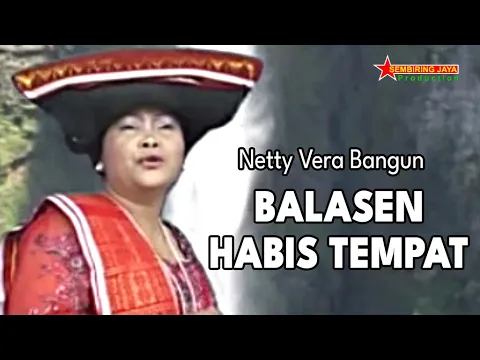 Download MP3 Lagu Karo BALASEN HABIS TEMPAT - NETTY VERA BANGUN | Lagu Karo Kenangan [Official Music Video]