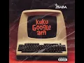 KUKU GOOGLE AM 2Baba #kukugoogleam