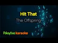 Download Lagu Hit That 🎤 The Offspring (karaoke)