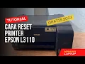 RESET EPSON L3110 - How to download and use the latest free Epson L3110 resetter