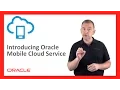 MCS 01 Introducing Oracle Mobile Cloud Service