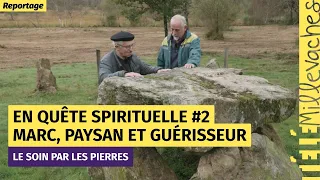 En quête spirituelle #2 : Marc, paysan et guérisseur