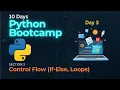 Control Flow If-Else Loops Conditions and Loops - Python Programming Bootcamp