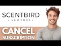 How To Cancel Scentbird Subscription How To Unsubscribe To Scentbird Full Guide