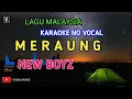 Download Lagu NEW BOYZ - MERAUNG ( KARAOKE ) TANPA VOKAL | NADA RENDAH