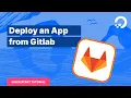 Deploy an App from GitLab