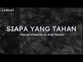  LIRIK ~SIAPA YANG TAHAN~ Stevan Pasaribu & Andi Rianto