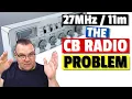Lagu What is the Issue with CB Radio / 11m?