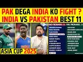 Download Lagu PAKISTAN DEGA TEAM INDIA KO FIGHT? INDIA VS PAKISTAN BEST 11 | ASIA CUP 2025 #indvspak #asiacup