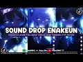 Lagu DJ DROP ENAKEUN X MASHUP SOUND JJ MENGKANE COCOK BUAT DI MOBIL FULL BASS VIRAL TIKTOK TERBARU 2025 🎧