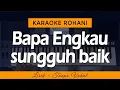 Download Lagu BAPA ENGKAU SUNGGUH BAIK Karaoke | Lagu Rohani
