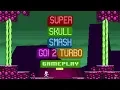 Super Skull Smash GO 2 Turbo PC Gameplay