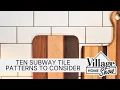 10 Subway Tile Patterns for Your Kitchen or Bathroom Project