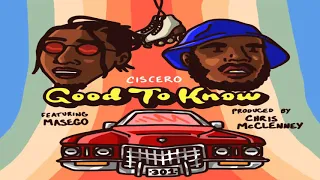Download Ciscero Good To Know (feat. Masego, Kp \u0026 Ambriia) Produced By Chris McClenney MP3