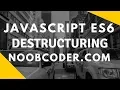 JavaScript ES6 Destructuring Objects and Arrays