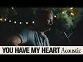 You Have My Heart (Acoustic) - Paul and Hannah McClure