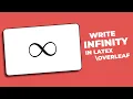 How to Write Infinity in Latex Overleaf