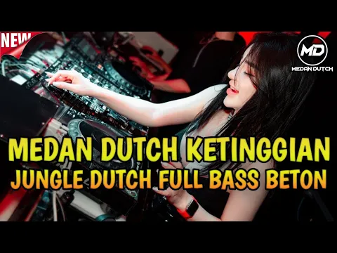 Download MP3 JUNGLE DUTCH TINGGI ‼️COCOK BUAT MALAM TAHUN BARU 2024