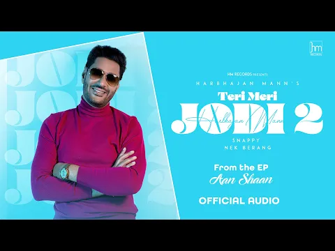 Download MP3 Harbhajan Mann- Teri Meri Jodi 2 (Official Audio) | Snappy