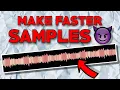 The Secret To Making Samples Faster CHEATCODE
