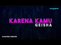 Download Lagu Geisha – Karena Kamu (Karaoke Version)