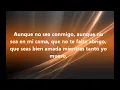 JULIO PRECIADO -Aunque no sea conmigo