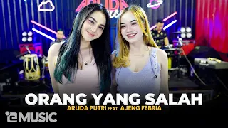 arlida putri feat ajeng febria orang yang salah official live music video 