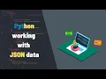 Python working with JSON data Read Write and Convert JSON data