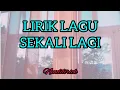 Download Lagu LIRIK LAGU SEKALI LAGI (Betrand Peto Putra Onsu)