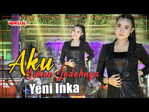 Aku Bukan Jodohnya Yeni Inka OM ADELLA
