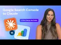 Google Search Console to Claude 60-Second Setup No Code 3 Steps