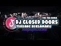 Download Lagu DJ CLOSED DOORS X TERBANG BERSAMAKU || The TBN Remix || #djterbaru2023 #thetbnremix
