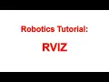 Rviz Tutorial for ROS Robotics