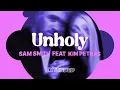 Download Lagu UNHOLY / SAM SMITH / KIM PETRAS / EXTENDED VERSION