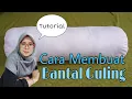 Lagu CARA MEMBUAT BANTAL GULING #bantalguling