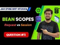 Understanding Bean Scopes Request vs Session Java Spring Boot Interview Question 11