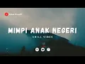 Lagu Mimpi Anak Negeri Motivasi Perjuangan Hidup Anak Bangsa