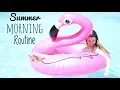 Summer Morning Routine 2017