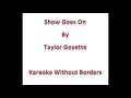 Show Goes On by Taylor Goyette Karaoke