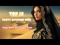 Download Lagu Top 12 Party Anthems 2025 | House Music with Eastern Beats 🎶🔥
